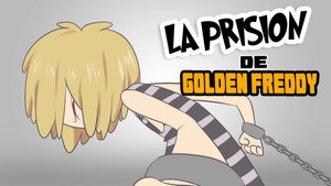 Five Nights at Freddy's: High School Season 3 :Episode 18  La Prisi&oacute;n De Golden Freddy
