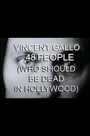 Télécharger Vincent Gallo: 48 People (Who Should Be Dead in Hollywood) ou regarder en streaming Torrent magnet 