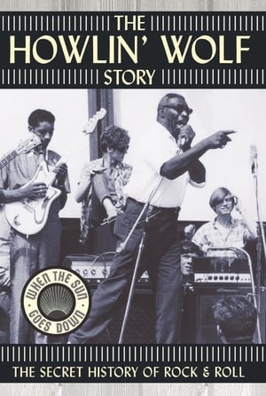 Poster The Howlin' Wolf Story: The Secret History of Rock & Roll 2003
