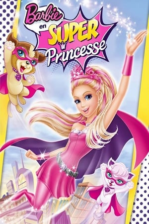 Barbie en Super Princesse 2015