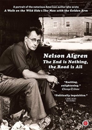 Poster Nelson Algren: The End Is Nothing, the Road Is All... 2015