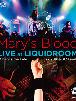 Image Mary's Blood LIVE at LIQUIDROOM ~Change the Fate Tour 2016-2017 Final~