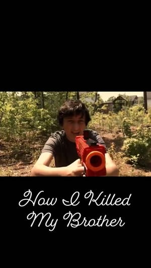 How I Killed My Brother 2017
