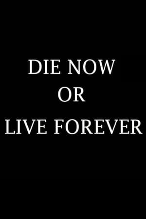 Image Die Now or Live Forever