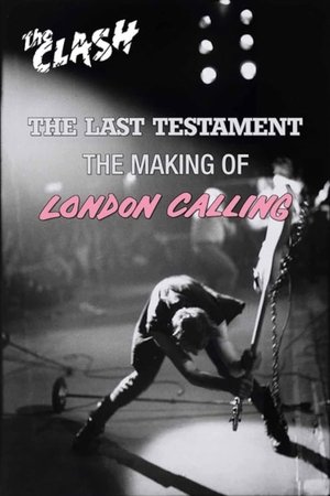 Télécharger The Clash : The Last Testament - The Making of London Calling ou regarder en streaming Torrent magnet 