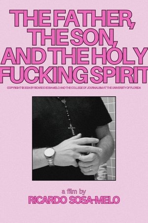 The Father, the Son, and the Holy Fucking Spirit (2025)