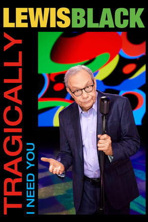 Image Lewis Black: Tragically, I Need You