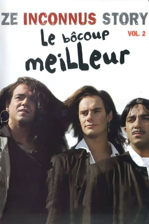 Les Inconnus - Ze Inconnus Story - Le bôcoup meilleur (Vol. 2) (2001)