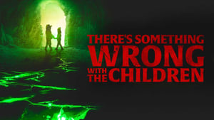 Capture of There’s Something Wrong with the Children (2023) FHD Монгол хадмал