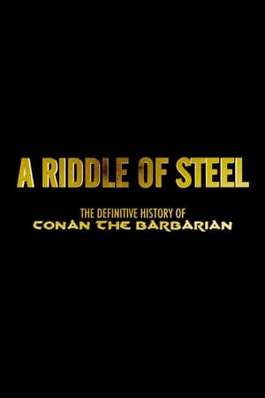 A Riddle of Steel: The Definitive History of Conan the Barbarian 2019