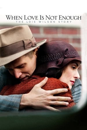 Poster When Love Is Not Enough: The Lois Wilson Story 2010