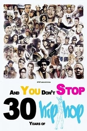 Télécharger And You Don't Stop: 30 Years of Hip-Hop ou regarder en streaming Torrent magnet 