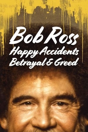 Poster Bob Ross: Happy Accidents, Betrayal & Greed 2021