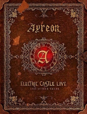 Télécharger Ayreon: Electric Castle Live And Other Tales ou regarder en streaming Torrent magnet 