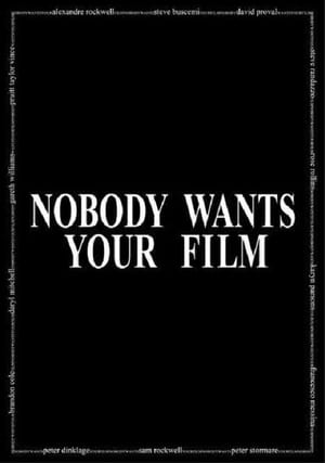 Télécharger Nobody Wants Your Film ou regarder en streaming Torrent magnet 