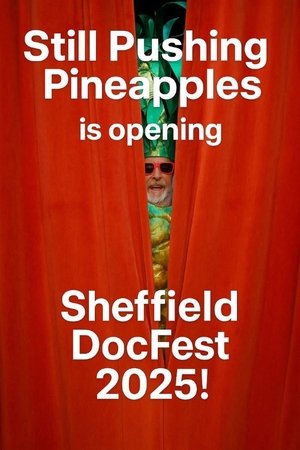 Still Pushing Pineapples (2025)