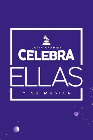 Latin GRAMMY Celebra: Ellas y Su Música 2021