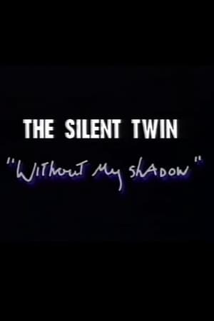 Silent Twin: Without My Shadow 1994