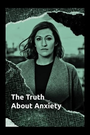 Télécharger The Truth About Anxiety ou regarder en streaming Torrent magnet 