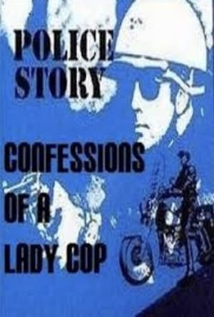 Télécharger Police Story: Confessions of a Lady Cop ou regarder en streaming Torrent magnet 