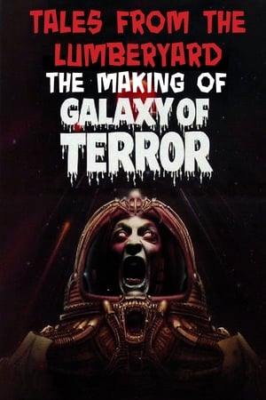 Image Tales from the Lumber Yard: The Making of Galaxy of Terror