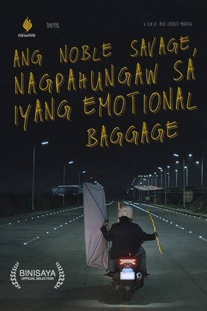 Ang Noble Savage, Nagpahungaw sa Iyang Emotional Baggage (2025)