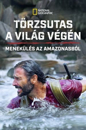 Image Törzsutas a világ végén: Menekülés az Amazonasból