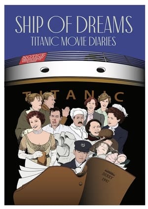 Télécharger Ship of Dreams: Titanic Movie Diaries ou regarder en streaming Torrent magnet 