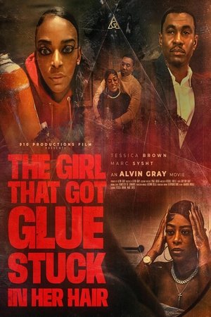 The Girl That Got Glue Stuck In Her Hair (2025)