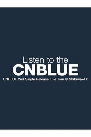 Télécharger CNBLUE 2nd Single Release Live Tour ～Listen to the CNBLUE～ ou regarder en streaming Torrent magnet 