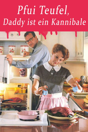 Image Pfui Teufel, Daddy ist ein Kannibale