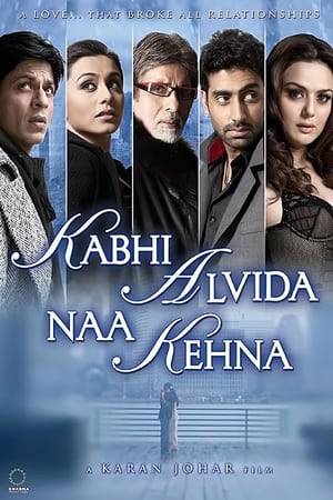 Kabhi Alvida Naa Kehna (Never Say Goodbye) 2006