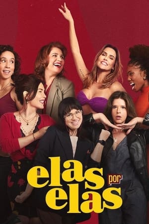 Elas por Elas en streaming ou téléchargement 