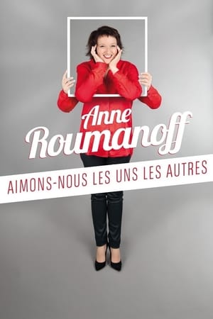 Télécharger Anne Roumanoff : Aimons-nous les uns les autres ou regarder en streaming Torrent magnet 