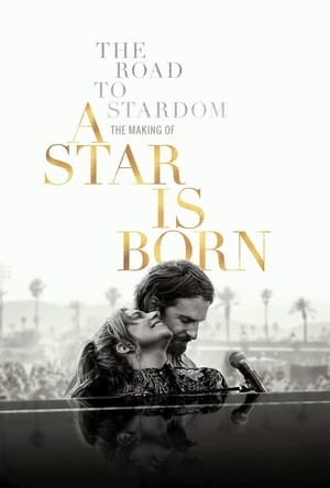 Poster The Road to Stardom: The Making of A Star is Born 2018