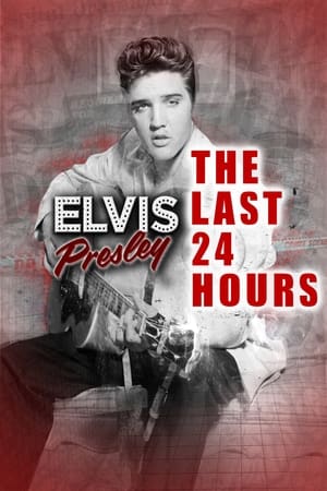 Poster The Last 24 Hours: Elvis Presley 2019