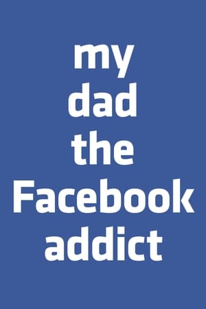 Image My Dad, the Facebook Addict