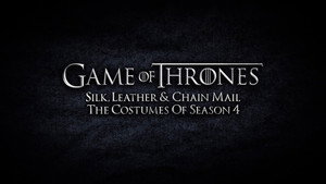 Game of Thrones Season 0 :Episode 286  Behind the Scenes: Silk, Leather & Chain Mail