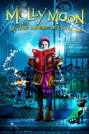 Télécharger Molly Moon et le livre magique de l'hypnose ou regarder en streaming Torrent magnet 