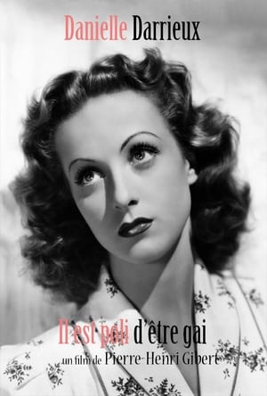 Télécharger Danielle Darrieux : Il est poli d'être gai ! ou regarder en streaming Torrent magnet 