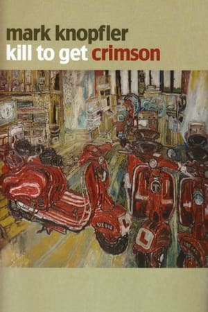 Télécharger Mark Knopfler: Kill to Get Crimson - A Documentary ou regarder en streaming Torrent magnet 