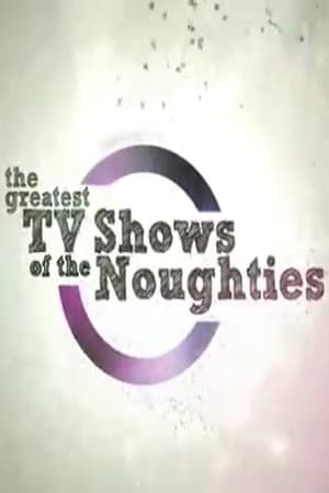 Poster The Greatest TV Shows of the Noughties 2009