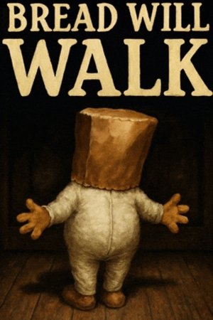 Bread Will Walk (2025)