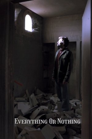 Everything Or Nothing (2025)