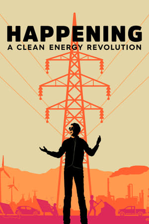 Télécharger Happening: A Clean Energy Revolution ou regarder en streaming Torrent magnet 