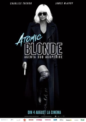 Poster Atomic Blonde: Agenta sub acoperire 2017