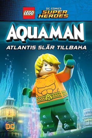 LEGO DC Super Heroes - Aquaman: Atlantis slår tillbaka 2018