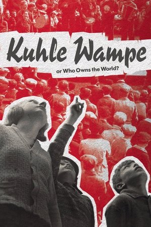 Kuhle Wampe or Who Owns the World? (1932)