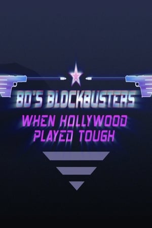 Poster 80’s Blockbusters: When Hollywood Played Tough 2017