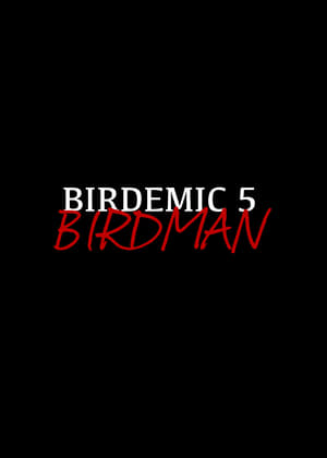 Birdemic 5: Birdman 2027